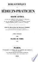 Bibliothèque du Medecin Praticien ou Résumé General de tous ouvrages de Clinique medicale et chirurgicale ...