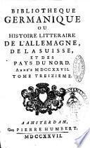 Bibliotheque germanique ou histoire litteraire de l'Allemagne et des pays du nord