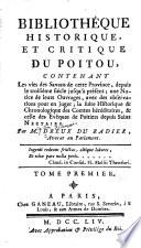 Bibliothèque historique, et critique du Poitou, contenant les vies des savans de cette province, depuis le troisième siècle jusqu'à présent