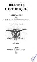 Bibliotheque historique et militaire, dediée a l'armée et a la Garde Nationale de France