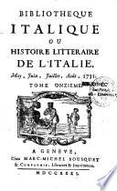 Bibliotheque italique ou histoire litteraire de l'Italie. Tome premier [ - Tome dix-huitieme]