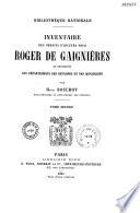 Bibliothèque nationale. Inventaire des dessins exécutés pour Roger de Gaignières et conservés aux départements des estampes et des manuscrits