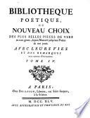 Bibliothèque Poëtique, ou nouveau choix des plus belles pièces de vers en tout genre, depuis Marot jusqu'aux poëtes de nos jours