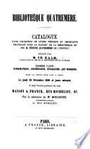 Bibliothèque Quatremère. Catalogue d'une collection de livres précieux ... provenant pour la plupart de la bibliothèque de fou M. E. Quatremère ... Rédigé par C. H., etc. 4 pt. [With the prices in MS.]