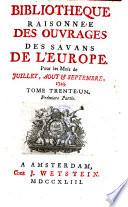 Bibliotheque Raisonnée des Ouvrages des Savans de l'Europe. Pour les Mois de ... (par Pierre Massnet, Guillaume-Jacob s'Gravesande, Jean Rousset de Missy, Louis Jancourt, Armand Boisbeleau de la Chapelle, J ..... Barbeyrac et P ..... Desmaiseaux.)