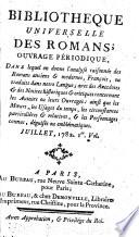 Bibliothèque universelle des romans ouvrage périodique, dans lequel on donne l'analyse raisonnée des romans anciens & modernes, françois ou traduits dans notre langue...