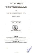 Bibliotheque universelle des sciences, belles-lettres, et arts, faisant suite a la bibliotheque britannique... Litterature ou recueil extrait des ouvrages anglais periodiques et autres, des memoires et transactions des societes et academies de la Grande Bretagne, d'Asie, d'Afrique et d'Amerique; en deux series intitulees: Litterature et Sciences et Arts... Litterature