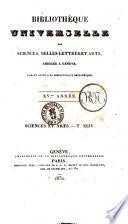 Bibliotheque universelle des sciences, belles lettres et arts faisant suite a la bibliotheque britannique... Sciences et arts ou recueil extrait des ouvrages anglais periodiques et autres, des memoires et transactions des societes et academies de la Grande Bretagne, d'Asie, d'Afrique et d'Amerique