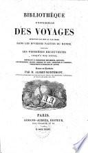 Bibliothèque universelle des voyages effectués par mer ou par terre dans les diverses parties du monde, depuis les premiers découvertes jusqu'à nos jours