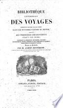 Bibliothèque universelle des voyages effectués par mer ou par terre dans les diverses parties du monde, depuis les premiers découvertes jusqu'à nos jours