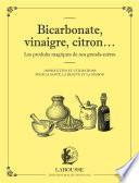 Bicarbonate, vinaigre, citron... Les produits maqiques de nos grands-mères