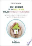 Bien choisir son lieu de vie pour vivre en harmonie