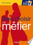 Bien choisir son métier
