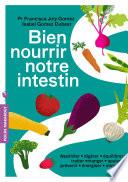 Bien nourrir notre intestin