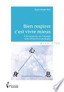 Bien respirer c'est vivre mieux