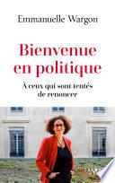 Bienvenue en politique
