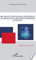 Big Data et intelligence artificielle au service de la sécurité intérieure en France