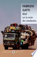 Bilal sur la route des clandestins