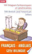 Bilingue français-anglais : 300 blagues britanniques et américaines - 300 British and American Jokes