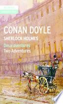 Bilingue français-anglais : Sherlock Holmes - Deux aventures / Two Adventures