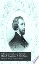 Biographie de Alfred de Musset, sa vie et ses oeuvres