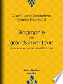 Biographie des grands inventeurs dans les sciences, les arts et l'industrie