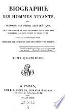 Biographie des hommes vivants ou histoire par ordre alphabétique de la vie publique de tous les hommes qui se sont fait remarquer par leurs actions ou leurs écrits, ouvrage entièrement neuf