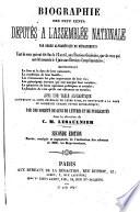 Biographie des neuf cents Députés à l'Assemblée Nationale [of 1848.] ... Par une Société de Gens de Lettres et de Publicistes, sous la direction de C. M. Lesaulnier. Seconde édition ... augmentée