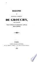 Biographie du Marechal Marquis de Grouchy, pair de France