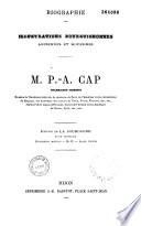 Biographie. Illustrations bourguignonnes anciennes et modernes. M. P.-A. Cap, pharmacien-chimiste