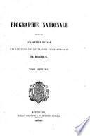 Biographie nationale: (A-Z); 28 (Table générale); 29-44 (Suppl. 1-16)
