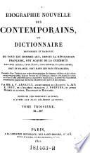 Biographie Nouvelle Des Contemporains, Ou Dictionnaire Historique Et Raisonné De Tous Les Hommes ... par ... A[ntoine] V[icent] Arnault, ... A[ntoine] Jay, [Victor Joseph] E[tienne] Jony, ... et J[acques Marquet de Mont Breton de] Norvins