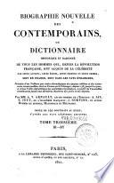 Biographie nouvelle des contemporains, ou Dictionnaire historique et raisonne de tous les hommes qui, depuis la revolution francaise, ont acquis de la celebrite par leurs actions, leurs ecrits, leurs erreurs ou leurs crimes, soit en France, soit dans les pays etrangers; Precedee d'un tableau par ordre chronologique des epoques celebres et des evenemens remarquables, tant en France qu'a l'etranger, depuis 1787 jusqu'a ce jour, ... Par mm. A. V. Arnault, ...; A. Jay; E. Jouy, ...; J. Norvins, et autres hommes de lettres, magistrats et militaires. Ornee de 240 portraits au burin, d'apres les plus celebres artistes. Tome premier (-vingtieme)
