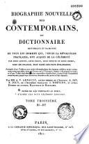 Biographie nouvelle des contemporains, ou dictionnaire historique et raisonné de tous les hommes qui, depuis la révolution française, ont acquis de la célébrité par leurs actions, leurs écrits, leurs erreurs ou leurs crimes, soit en France, soit dans les pays étrangers...