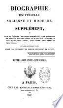 Biographie universelle ancienne et moderne ou Histoire, par ordre alphabétique, de la vie privée et publique de tous les hommes qui se sont distingués par leurs écrits, leurs actions, leurs talents, leurs vertus ou leurs crimes