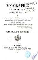 Biographie universelle ancienne et moderne ou Histoire, par ordre alphabétique, de la vie privée et publique de tous les hommes qui se sont distingués par leurs écrits, leurs actions, leurs talents, leurs vertus ou leurs crimes