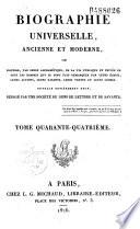 Biographie universelle ancienne et moderne ou Histoire, par ordre alphabétique, de la vie privée et publique de tous les hommes qui se sont distingués par leurs écrits, leurs actions, leurs talents, leurs vertus ou leurs crimes