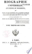 Biographie universelle ancienne et moderne ou Histoire, par ordre alphabétique, de la vie privée et publique de tous les hommes qui se sont distingués par leurs écrits, leurs actions, leurs talents, leurs vertus ou leurs crimes