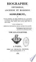 Biographie universelle ancienne et moderne ou Histoire, par ordre alphabétique, de la vie privée et publique de tous les hommes qui se sont distingués par leurs écrits, leurs actions, leurs talents, leurs vertus ou leurs crimes