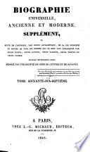 Biographie universelle, ancienne et moderne ou Histoire, par ordre alphabétique, de la vie publique et privée de tous les hommes qui se sont fait remarquer par leurs écrits, leurs actions, leurs talents, leurs vertus ou leurs crimes