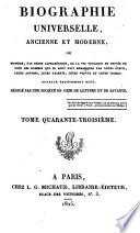 Biographie universelle, ancienne et moderne, ou, Histoire par ordre alphabétique de la vie publique et privée de tous les hommes qui se sont fait remarquer par leurs écrits, leurs actions, leurs talents, leurs vertus ou leurs crimes