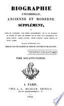 Biographie universelle, ancienne et moderne ou histoire, par ordre alphabétique, de la vie publique et privée de tous les hommes qui se sont fait remarquer par leurs écrits, leurs actions, leurs talents, leurs vertus ou leurs crimes