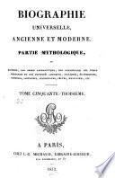 Biographie universelle, ancienne et moderne ou Histoire, par ordre alphabétique, de la vie publique et privée de tous les hommes qui se sont fait remarquer par leurs écrits, leurs actions, leurs talents, leurs vertus ou leurs crimes