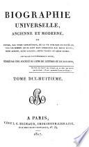 Biographie universelle ancienne et moderne ou Histoire, par ordre alphabétique, de la vie publique et privée de tous les hommes qui se sont fait remarquer par leurs écrits, leurs actions, leurs talents, leurs vertus ou leurs crimes: GO-GU