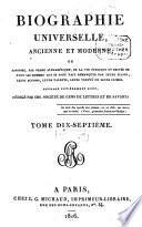 Biographie universelle, ancienne et moderne ou Histoire, par ordre alphabétique, de la vie publique et privée de tous les hommes qui se sont fait remarquer par leurs écrits, leurs actions, leurs talents, leurs vertus ou leurs crimes