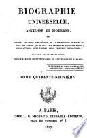 Biographie universelle, ancienne et moderne ou Histoire, par ordre alphabétique, de la vie publique et privée de tous les hommes qui se sont fait remarquer par leurs écrits, leurs actions, leurs talents, leurs vertus ou leurs crimes