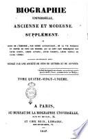 Biographie universelle ancienne et moderne. Supplément, ou Suite de l'histoire, par ordre alphabétique, de la vie publique et privée de tous les hommes qui se sont fait remarquer par leurs écrits, leurs actions, leurs talents, leurs vertus ou leurs crimes