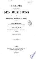 Biographie universelle des musiciens et bibliographie générale de la musique
