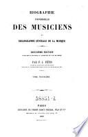 Biographie universelle des musiciens et bibliographie generale de la musique ...