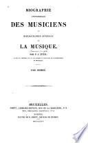 Biographie universelle des musiciens et bibliographie générale de la musique